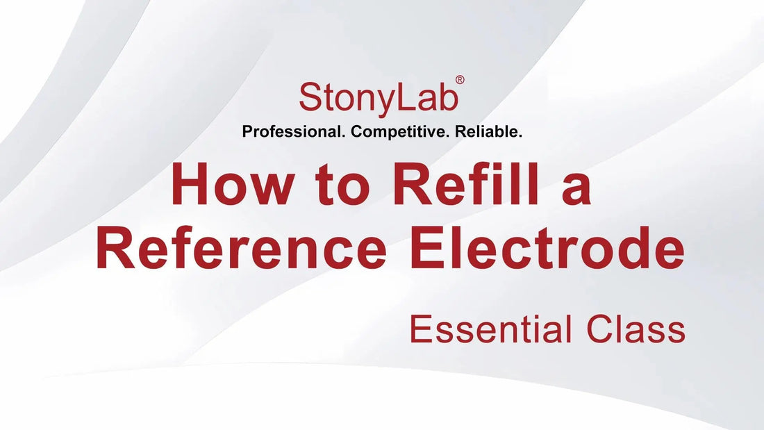 Reference Electrode Essentials: Potential Shift, Filling & Maintenance StonyLab