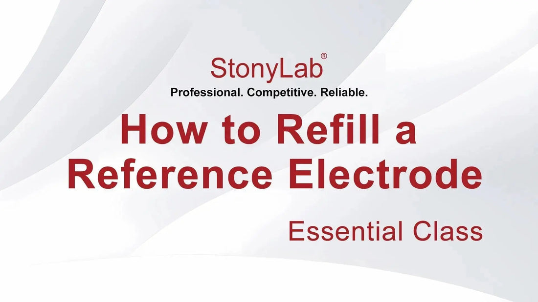 Reference Electrode Essentials: Potential Shift, Filling & Maintenance StonyLab